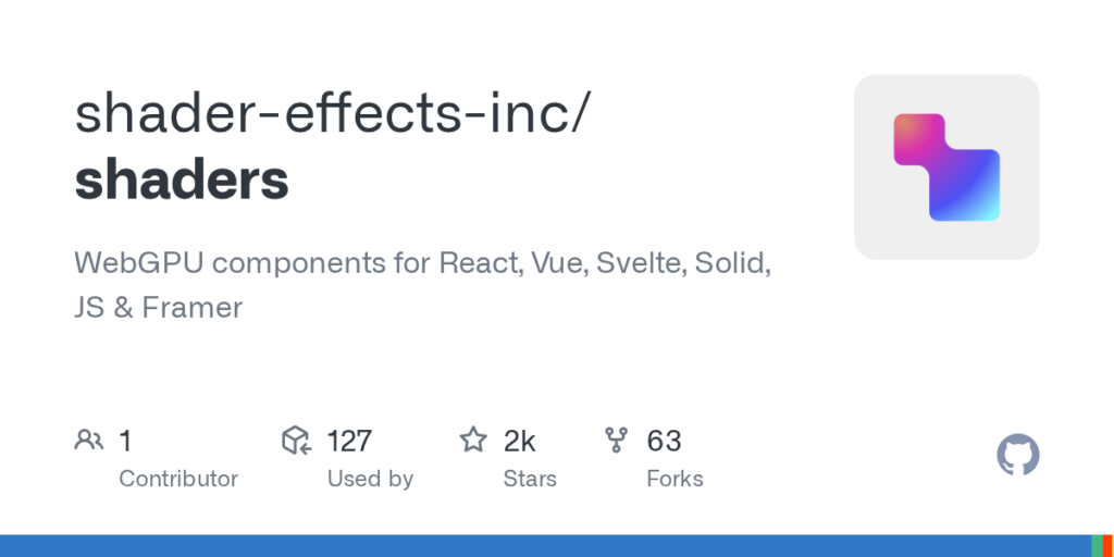shader-effects-inc/shaders: WebGPU components for React, Vue, Svelte, Solid, JS & Framer · GitHub