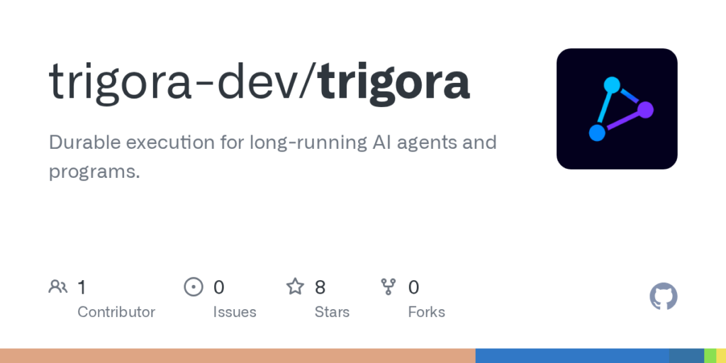 trigora-dev/trigora: Durable execution for long-running AI agents and programs. · GitHub trigora-dev/trigora: Durable execution for long-running AI agents and programs. · GitHub